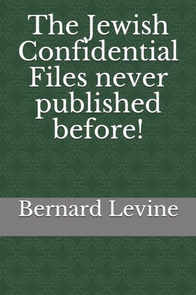 Cover for Bernard Levine · The Jewish Confidential Files Never Published Before! (Paperback Book) (2019)