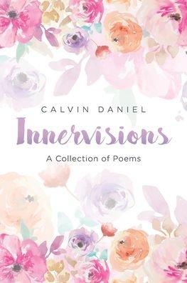 Cover for Calvin Daniel · Innervisions: A Collection of Poems (Paperback Book) (2019)