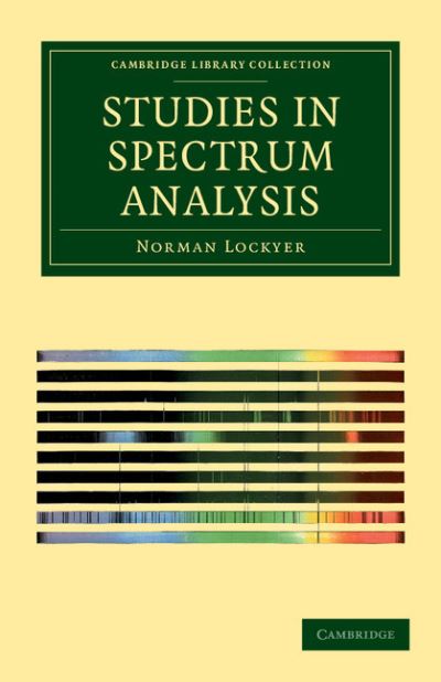 Cover for Norman Lockyer · Studies in Spectrum Analysis - Cambridge Library Collection - Physical  Sciences (Taschenbuch) (2011)