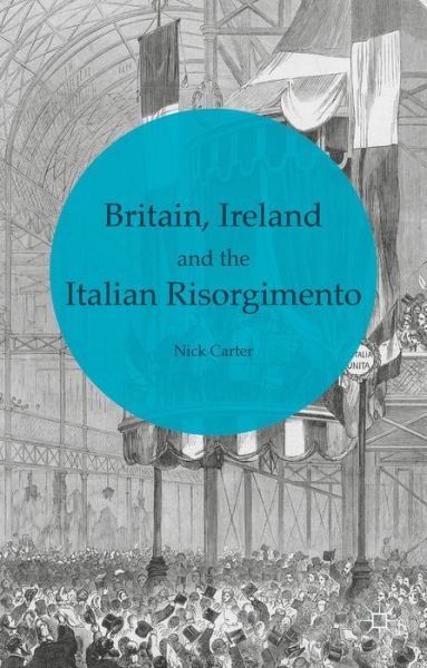 Cover for Nick Carter · Britain, Ireland and the Italian Risorgimento (Inbunden Bok) (2015)