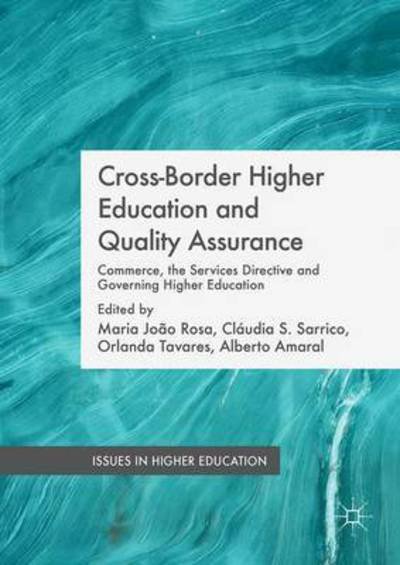 Cover for Rosa · Cross-Border Higher Education and Quality Assurance: Commerce, the Services Directive and Governing Higher Education - Issues in Higher Education (Gebundenes Buch) [1st ed. 2016 edition] (2015)