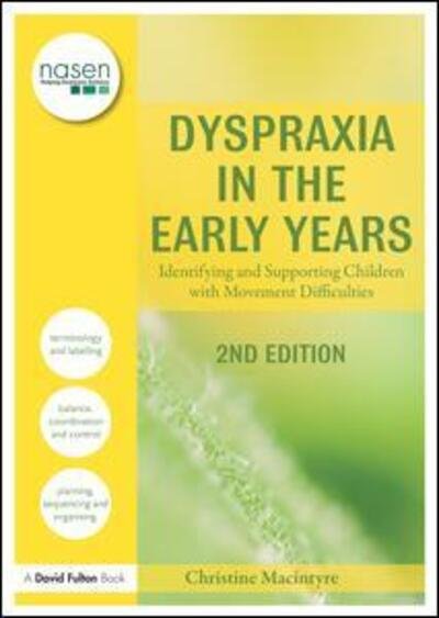 Cover for Macintyre, Christine (Moray House School of Education, Edinburgh University, UK) · Dyspraxia in the Early Years: Identifying and Supporting Children with Movement Difficulties - nasen spotlight (Inbunden Bok) (2016)