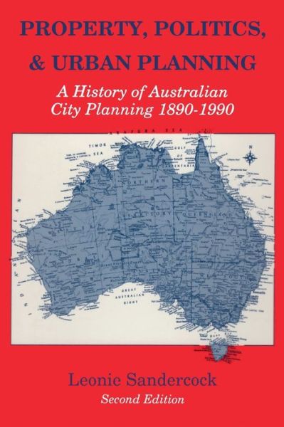 Cover for Leonie Sandercock · Property, Politics, and Urban Planning: A History of Australian City Planning 1890-1990 (Paperback Book) (2020)