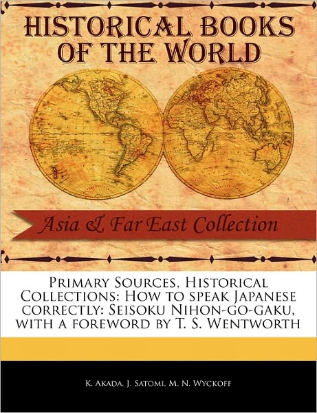 Cover for K Akada · How to Speak Japanese Correctly: Seisoku Nihon-go-gaku (Paperback Book) (2011)