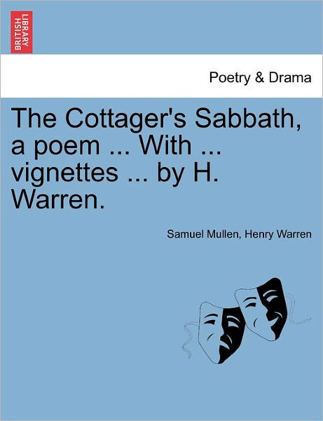 Cover for Samuel Mullen · The Cottager's Sabbath, a Poem ... with ... Vignettes ... by H. Warren. (Taschenbuch) (2011)