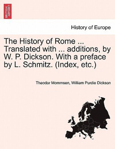 Cover for Theodore Mommsen · The History of Rome ... Translated with ... Additions, by W. P. Dickson. with a Preface by L. Schmitz. (Index, Etc.) (Pocketbok) (2011)