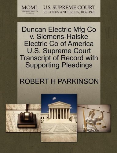 Cover for Robert H Parkinson · Duncan Electric Mfg Co V. Siemens-halske Electric Co of America U.s. Supreme Court Transcript of Record with Supporting Pleadings (Taschenbuch) (2011)