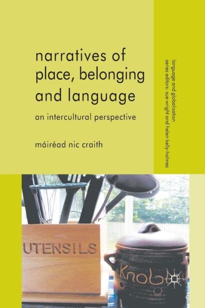 Cover for Mairead Nic Craith · Narratives of Place, Belonging and Language: An Intercultural Perspective - Language and Globalization (Paperback Book) [1st ed. 2012 edition] (2012)