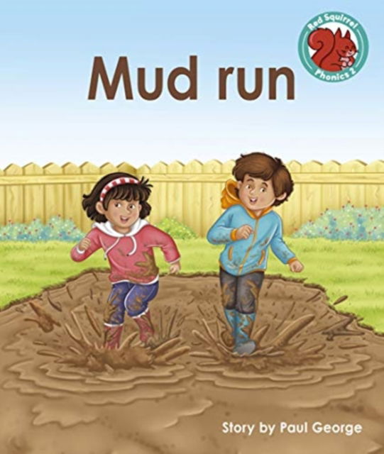 Cover for Paul George · Mud run - Red Squirrel Phonics Level 2 (Paperback Book) (2021)