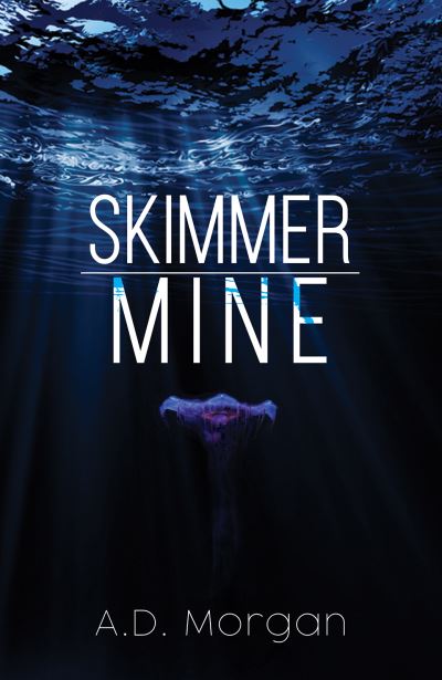 Cover for A.D. Morgan · Skimmer – Mine (Paperback Book) (2024)