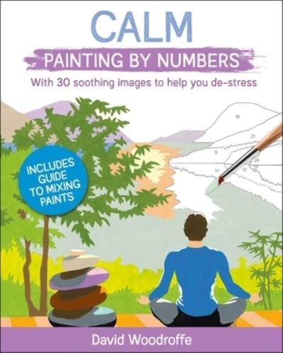 Calm Painting by Numbers - David Woodroffe - Andet - Arcturus Publishing - 9781398807716 - 30. september 2021