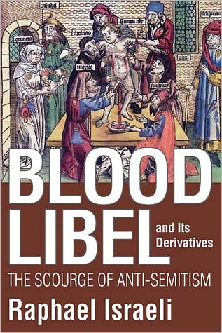 Cover for Raphael Israeli · Blood Libel and Its Derivatives: The Scourge of Anti-Semitism (Hardcover Book) (2012)