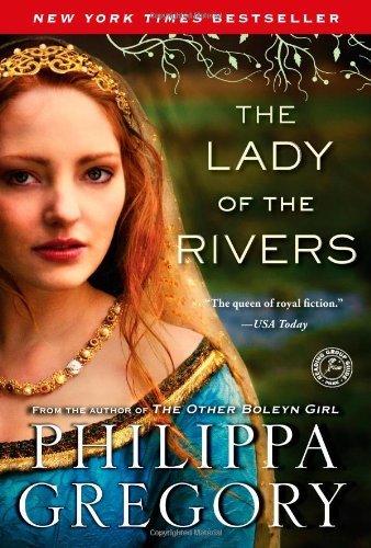 Cover for Philippa Gregory · The Lady of the Rivers: A Novel - The Plantagenet and Tudor Novels (Pocketbok) [Reprint edition] (2012)