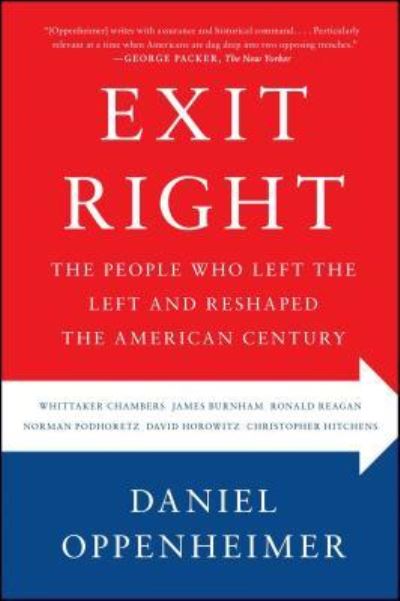 Cover for Daniel Oppenheimer · Exit Right: The People Who Left the Left and Reshaped the American Century (Paperback Book) (2017)