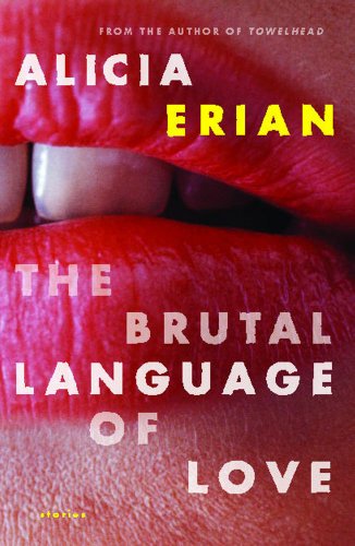 Cover for Alicia Erian · The Brutal Language of Love: Stories (Paperback Book) [Reprint edition] (2008)