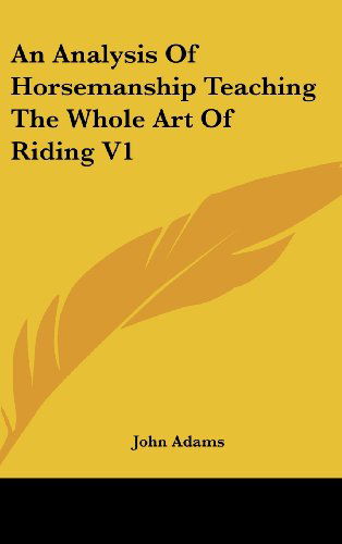 Cover for John Adams · An Analysis of Horsemanship Teaching the Whole Art of Riding V1 (Hardcover Book) (2005)