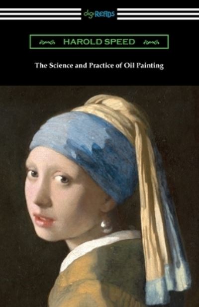 Cover for Harold Speed · Science and Practice of Oil Painting (Book) (2021)