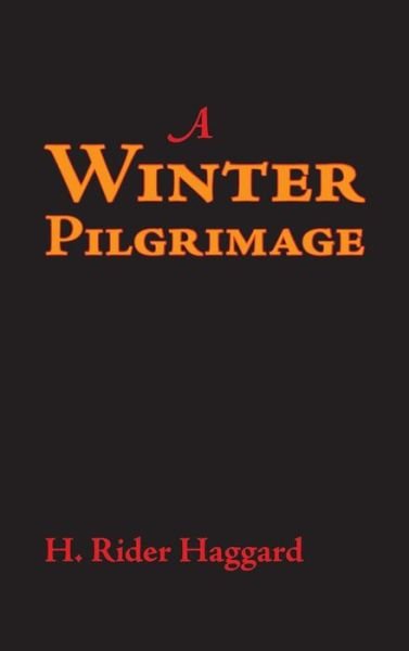 Cover for Sir H Rider Haggard · Winter Pilgrimage, Large-Print Edition (Hardcover Book) (2008)