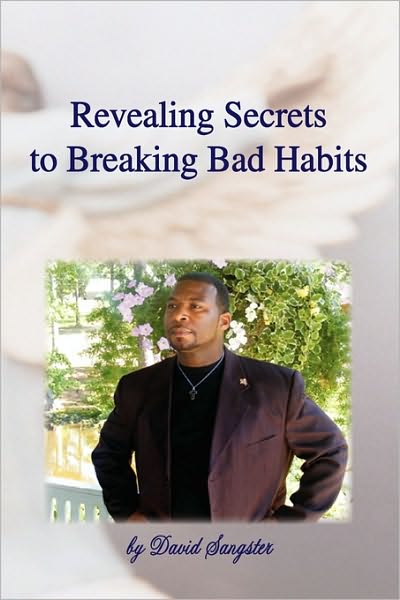 Cover for David / Jennifer Sangster · Revealing Secrets to Breaking Bad Habits (Paperback Book) (2009)