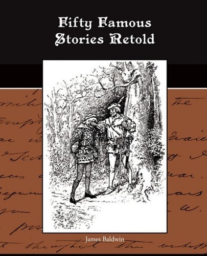 Fifty Famous Stories Retold - James Baldwin - Böcker - Book Jungle - 9781438512716 - 14 mars 2009