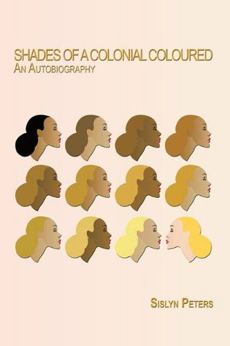 Cover for Sislyn Peters · Shades of a Colonial Coloured: an Autobiography (Hardcover Book) (2009)