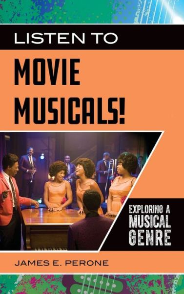 Cover for James E. Perone · Listen to Movie Musicals!: Exploring a Musical Genre - Exploring Musical Genres (Hardcover Book) (2020)