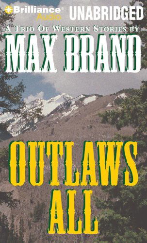 Cover for Max Brand · Outlaws All (Audiobook (CD)) [Unabridged edition] (2009)