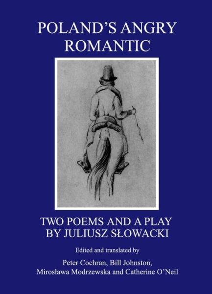 Cover for Juliusz Slowacki · Poland's Angry Romantic: Two Poems and a Play by Juliusz Slowacki (Paperback Book) [Unabridged edition] (2009)