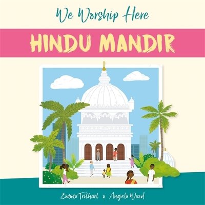 Cover for Angela Wood · We Worship Here: Hindu Mandir - We Worship Here (Hardcover Book) [Illustrated edition] (2019)