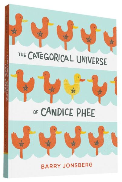 The Categorical Universe of Candice Phee - Barry Jonsberg - Books - Chronicle Books - 9781452145716 - September 1, 2015