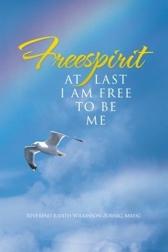 Cover for Mmsc Reverend Judith Wilkinson-zornig · Freespirit: at Last I Am Free to Be Me (Paperback Book) (2013)