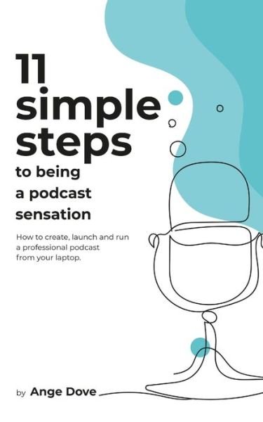 Cover for Ange Dove · 11 Simple Steps to Being a Podcast Sensation (Paperback Bog) (2020)