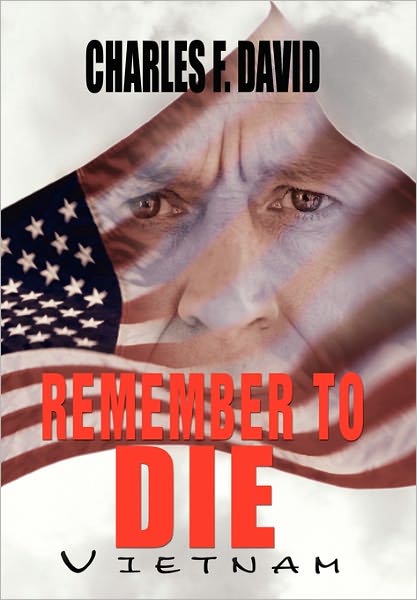 Cover for Charles F David · Remember to Die (Hardcover Book) (2011)