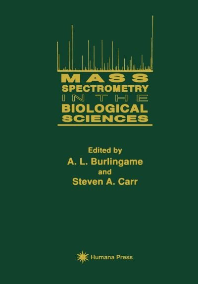 Cover for A L Burlingame · Mass Spectrometry in the Biological Sciences (Pocketbok) [Softcover reprint of the original 1st ed. 1996 edition] (2012)