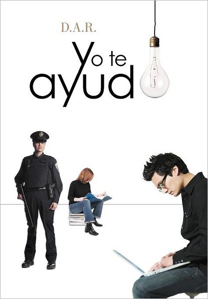 Cover for D. A. R. · Yo Te Ayudo (Hardcover Book) [Spanish edition] (2012)