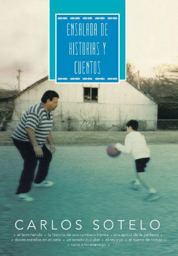 Cover for Carlos Sotelo · Ensalada De Historias Y Cuentos (Hardcover Book) [Spanish edition] (2013)