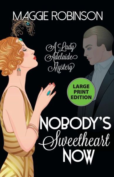 Cover for Maggie Robinson · Nobody's Sweetheart Now The First Lady Adelaide Mystery (Paperback Book) (2018)