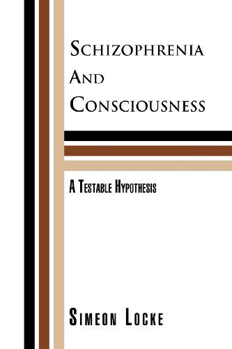 Cover for Simeon Locke · Schizophrenia and Consciousness: a Testable Hypothesis (Paperback Book) (2012)
