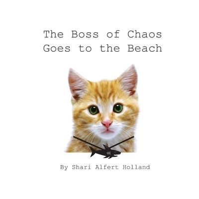 Cover for Shari Alfert Holland · The Boss of Chaos Goes to the Beach (Paperback Book) (2011)