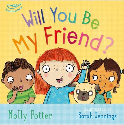 Cover for Molly Potter · Will You Be My Friend?: A Let’s Talk picture book to help young children understand friendship - Let's Talk (Inbunden Bok) (2017)