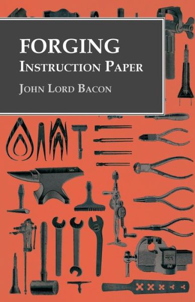 Cover for John Lord Bacon · Forging - Instruction Paper (Paperback Book) (2016)