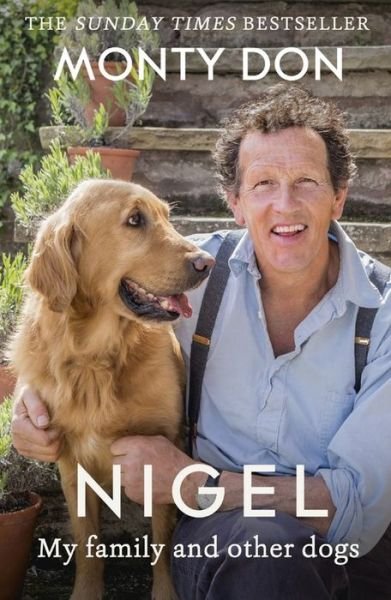 Nigel: my family and other dogs - Monty Don - Bøger - John Murray Press - 9781473641716 - 9. marts 2017