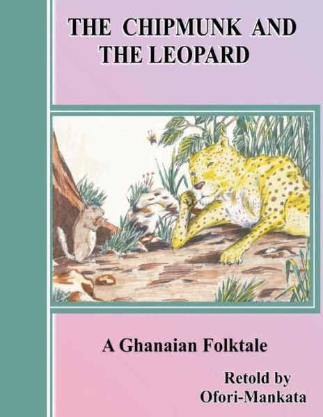 Cover for Kwame Ofori-mankata · The Chipmunk and the Leopard (Paperback Bog) (2012)
