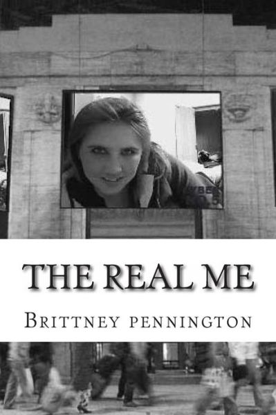 Cover for Ms Brittney N Pennington · The Real Me (Paperback Book) (2012)