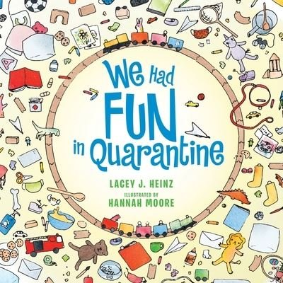 Cover for Lacey J. Heinz · We Had Fun in Quarantine (Paperback Bog) (2020)