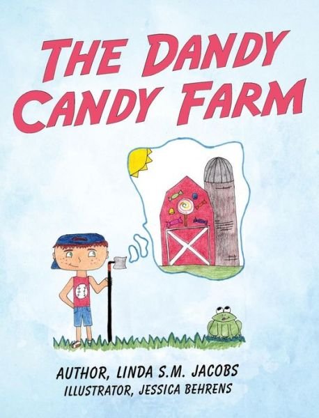 Cover for Linda S M Jacobs · The Dandy Candy Farm (Hardcover Book) (2015)