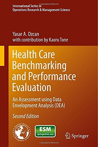 Cover for Yasar A. Ozcan · Health Care Benchmarking and Performance Evaluation: An Assessment using Data Envelopment Analysis (DEA) - International Series in Operations Research &amp; Management Science (Hardcover Book) [2nd ed. 2014 edition] (2014)