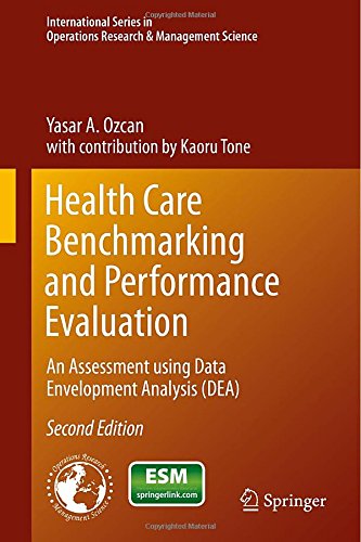 Cover for Yasar A. Ozcan · Health Care Benchmarking and Performance Evaluation: An Assessment using Data Envelopment Analysis (DEA) - International Series in Operations Research &amp; Management Science (Gebundenes Buch) [2nd ed. 2014 edition] (2014)