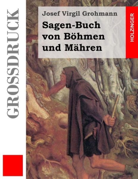 Cover for Josef Virgil Grohmann · Sagen-buch Von Böhmen Und Mähren (Großdruck) (Paperback Book) [Lrg edition] (2013)