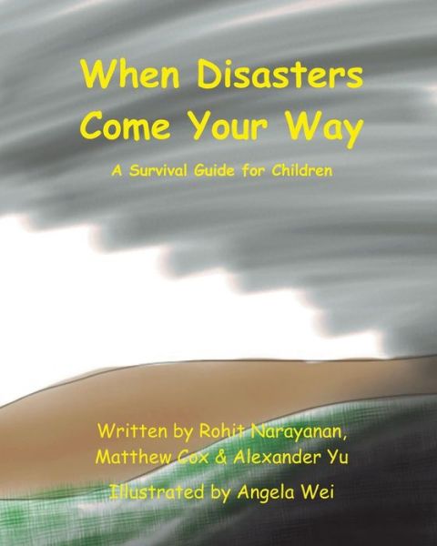 Cover for Rohit Anant Narayanan · When Disasters Come Your Way: a Survival Guide for Children (Paperback Book) (2013)